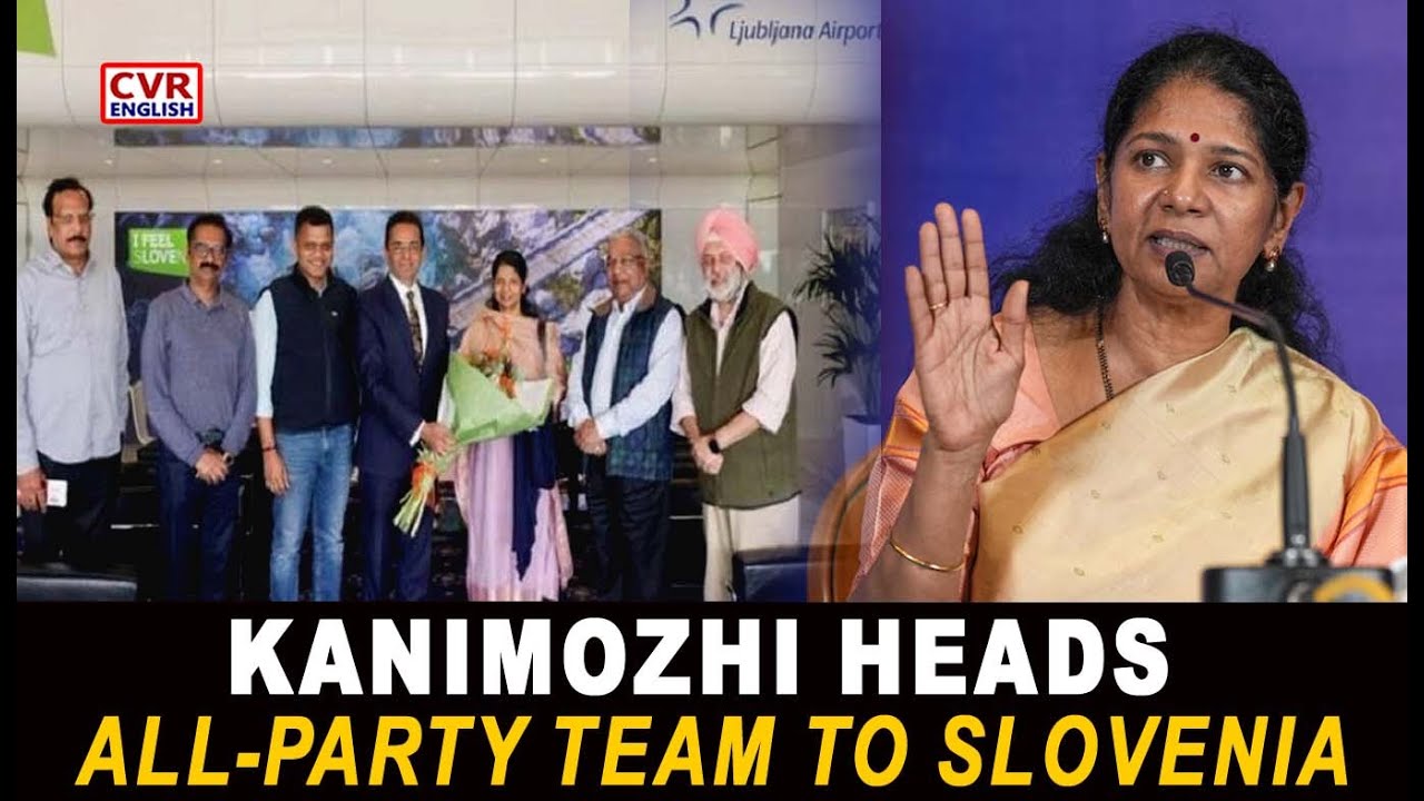 DMK MP Kanimozhi Leads All-Party Delegation In Slovenia | Meets Key Parliamentary Leaders | CVR