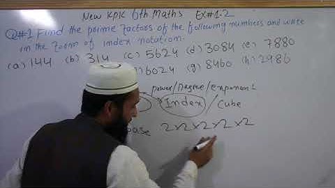 Lecture #3||New kpk class 6th Maths||Question #1||finding prime factors and write in index notation