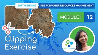 Module 1 - 12 Clipping (Exercise) - GEE for Water Resources Management