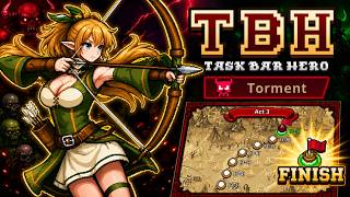 TBH : TASK BAR HERO - ACT 3 [3-3] [3-4] [3-5] [3-6] [3-7] [3-8] [3-9] TORMENT