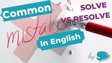 Solve and Resolve: Common Mistakes in English