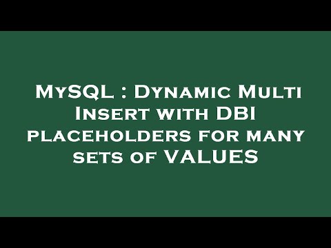 MySQL : Dynamic Multi Insert with DBI placeholders for many sets of VALUES