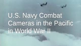 World War II Navy Air Combat Cameras