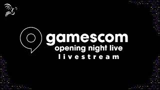Gamescom Opening Night Live 2026 w/ Second Wind