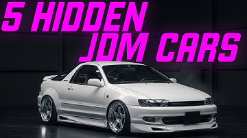 5 HIDDEN JDM Cars You Need to Know!