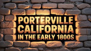 559 Porterville California In The Early 1800s