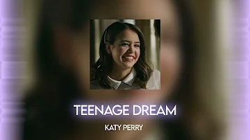 teenage dream audio edit