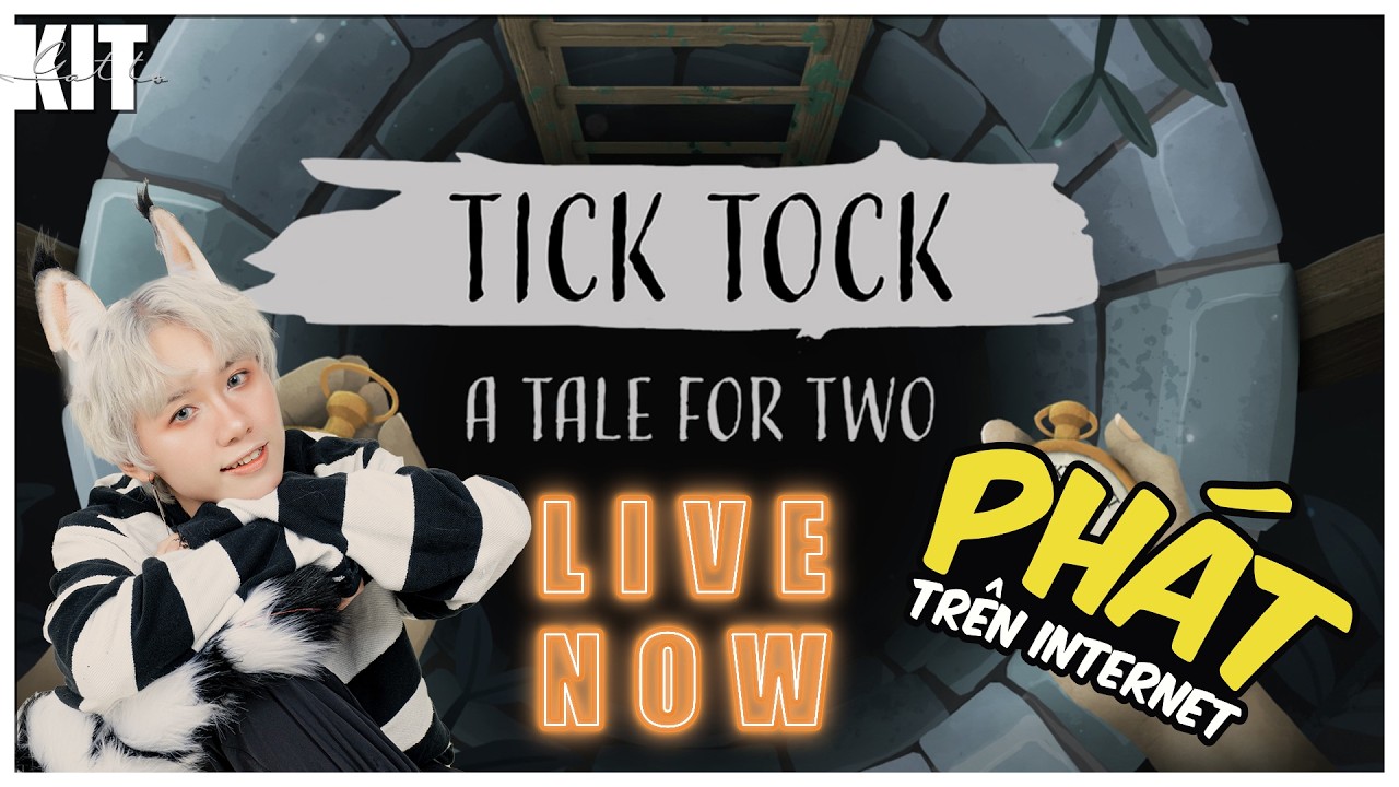 🌟【EN/VN】Quay ngược thời gian ft. @phattreninternet06 【Tick Tock: A Tale for Two】