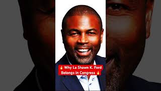 🔥 Why La Shawn K. Ford Belongs in Congress 🔥