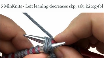 5 MinKnits of Knitting - Left Leaning Decreases: skp, ssk, and k2togtbl