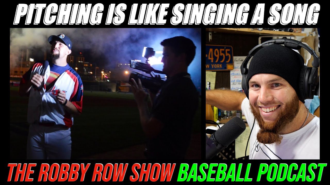 Pitching is Like Singing a Song THE ROBBY ROW SHOW BASEBALL PODCAST