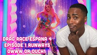 Drag Race Espana 4 Ep 1 Runways Owww Or Ouch