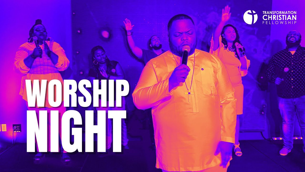 Worship Night // Transformation Christian Fellowship