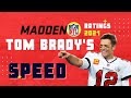 Tom bradys speed rating on madden  funny reaction