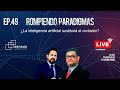 Rompiendo Paradigmas - Ep. 49 &quot;¿La inteligencia artificial sustituirá al contado?&quot;