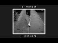 Oh Wonder - Heart Hope - 10 Years On (Official Audio)
