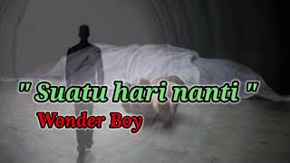 Download Lagu Suatu hari nanti kau akan mengerti saat aku pergi|| Wonder Boy || lirik lagu MP3