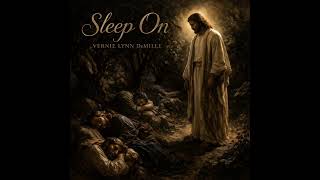 Sleep On by Vernie Lynn DeMille 