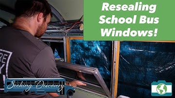 How To Reseal School Bus Windows | Skoolie | Bus Conversion