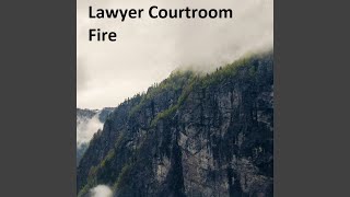 Lawyer Courtroom Fire