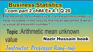 q20 ex 4.1 /business statistics/i.com part2arithmetic mean/combined mean/statby--rauf