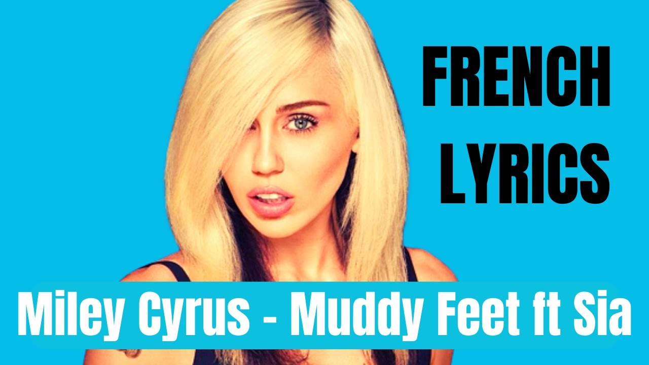 Miley Cyrus Muddy Feet , Traduction Française (Paroles) YouTube