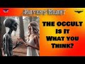 The occultis it what you think