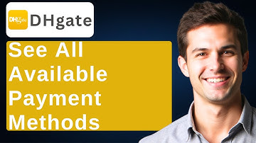 How To See All Available Payment Methods On DHgate [2025 Guide]