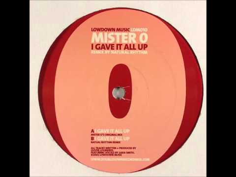 Mister O — Mister O - I Gave It All Up (Natural Rhythm Remix)