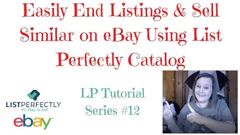 Quickly End & Sell Similar on eBay Using List Perfectly Catalog | LP Series #12