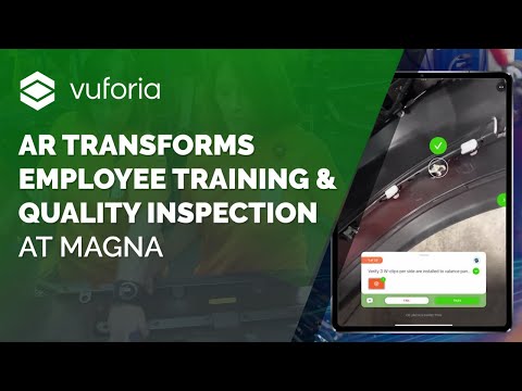 Augmented Reality Transforms Employee Training and Quality Inspection at Magna