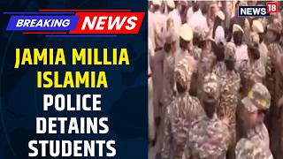 JMI: Police Detain Students Amid Fresh Protests Outside Gate No. 7 | Student Union | AISA | News18
