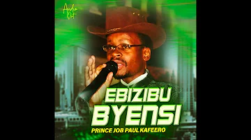 Ebizibu byensi - Prince Job Paul Kafeero (Official Audio)