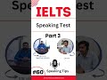 #part3  #ielts Speaking Test #60 | Band 5.5 | #improveyourenglish  #foryou #learning #education #nea