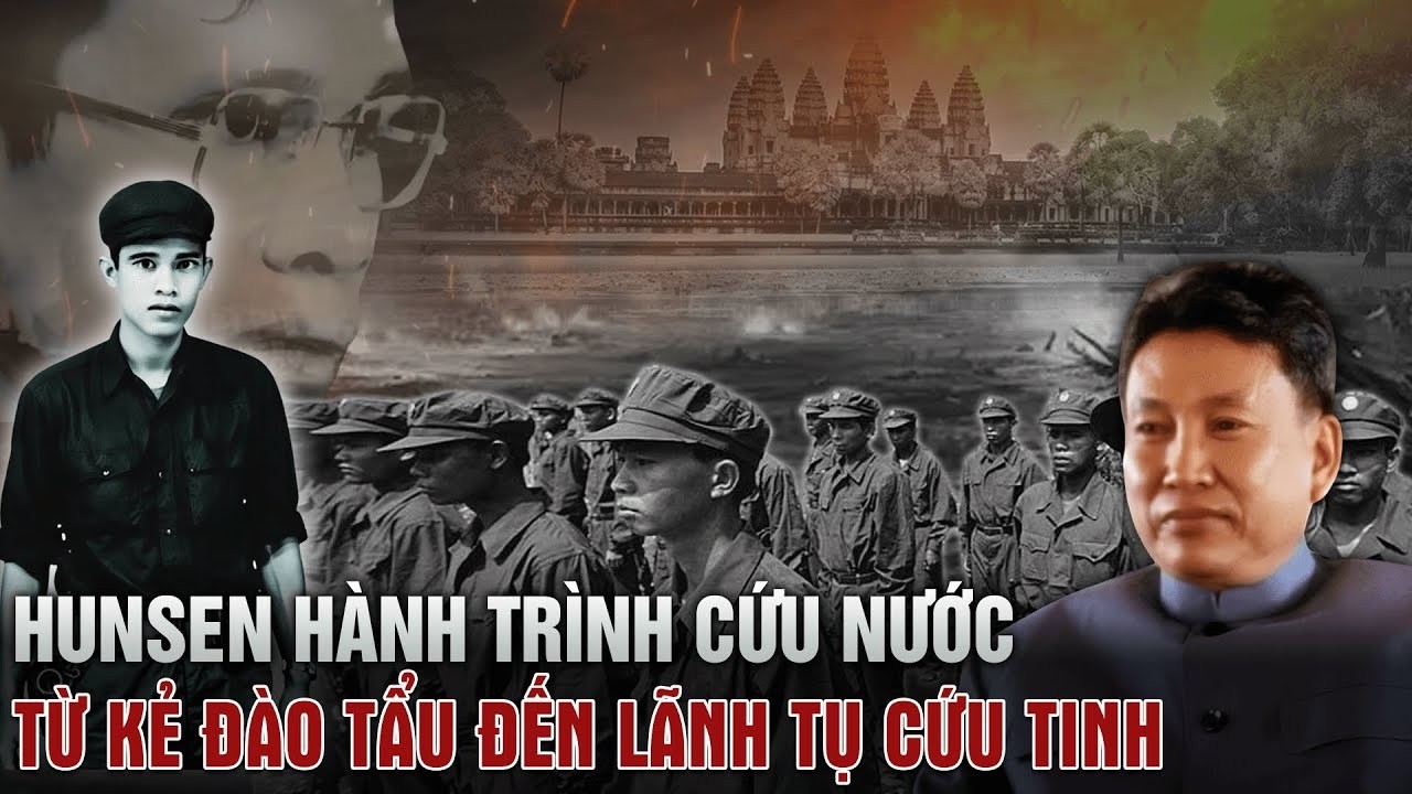 HUN SEN: TỪ ĐÊM VƯỢT BIÊN SINH TỬ ĐẾN NGƯỜI ĐỊNH HÌNH CAMPUCHIA HIỆN ĐẠI (BẢN FULL)