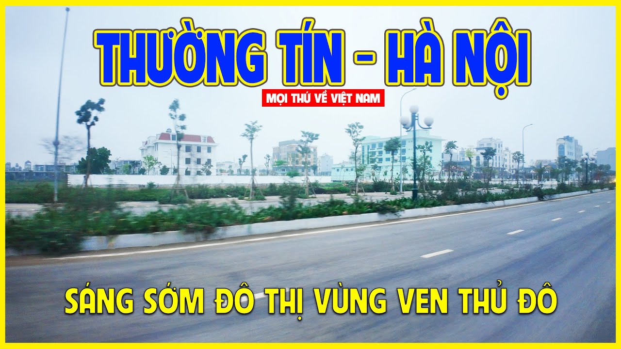 HUYỆN THƯỜNG TÍN - HÀ NỘI | SÁNG SỚM TẠI HUYỆN VÙNG VEN THỦ ĐÔ | Hà Nội ngày nay