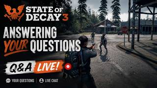 Answering Your State Of Decay 3 Questions LIVE...