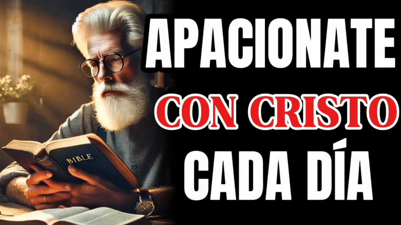 ASÍ ES COMO DEBES APASIONARTE CON CRISTO PARA FORTALECERTE CADA DIA”