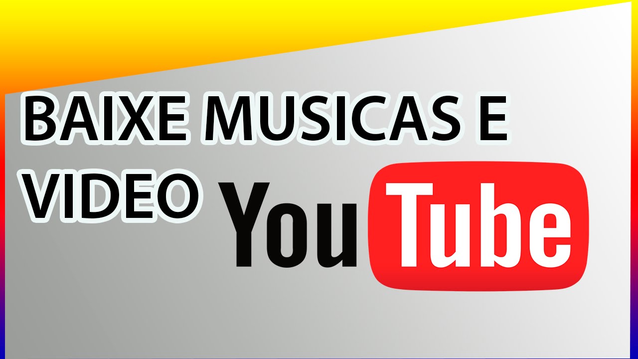 Como baixar videos e musicas do youtube YouTube