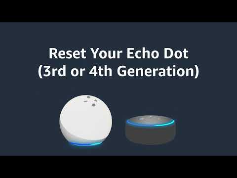 Amazon Alexa: Reset Your Echo Dot (3rd or 4th Generation)