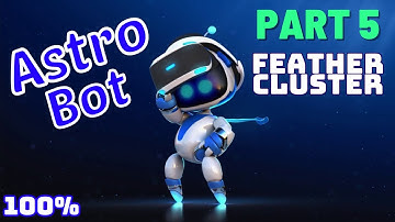 Astro Bot | Platinum Walkthrough | Part 5 - Feather Cluster | No Commentary