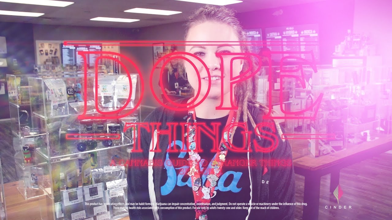 Dope Things | What to Smoke While You Watch Stranger Things Season 2