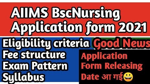 AIIMS BscNursing Application form 2021|Eligibility criteria,Fee structure,Exam Pattern, Syllabus|