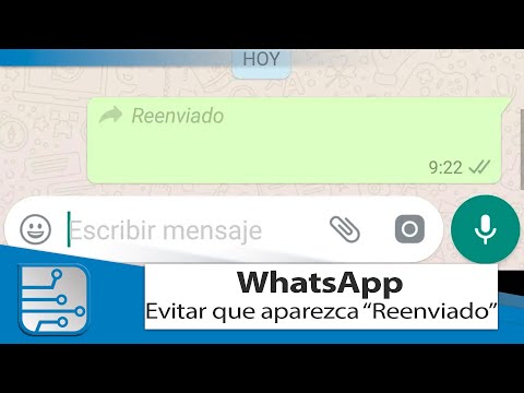 WhatsApp - Cómo evitar que aparezca la etiqueta «Reenviado»