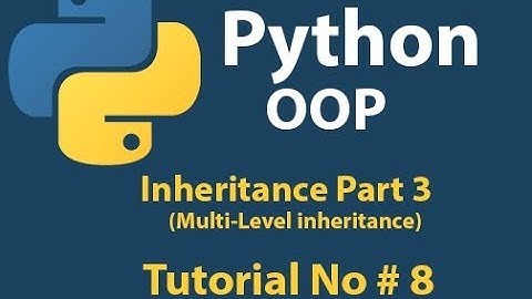 Python OOP: Python Multi-level Inheritance(Part 3) Tutorial# 8