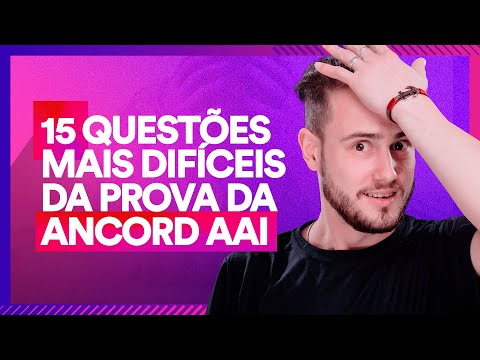 15 questões mais DIFÍCEIS da ANCORD AAI e como NÃO ERRAR