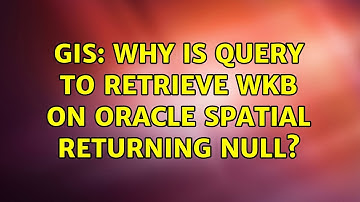 GIS: Why is query to retrieve WKB on Oracle Spatial returning null?