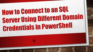 How to Connect to an SQL Server Using Different Domain Credentials in PowerShell