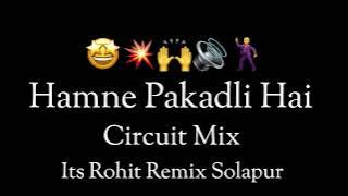 Hamne Pakad Li Hai - Circuit Mix - Its Rohit Remix