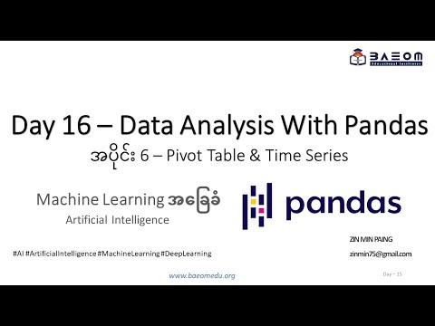 ML_D16 | Pivot Table & Timeseries | Data Analysis with Pandas 4 | AI and Machine Learning အခြေခံ